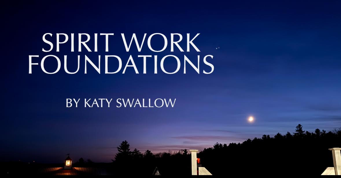 Spirit Work Foundations by Katy Swallow